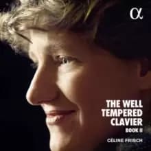 Celine Frisch: The Well Tempered Clavier Book II
