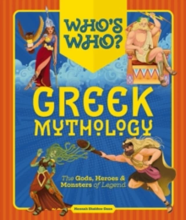 Who's Who: Greek Mythology : The Gods, Heroes and Monsters of Legend Hardback