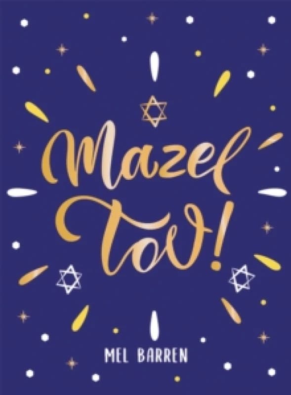 Mazel Tov! : Inspirational Quotes, Statements and Proverbs to Celebrate an Awesome Friend Hardback