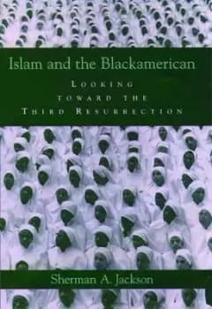 Islam and the Blackamerican by Sherman A. Jackson