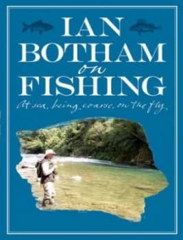 Ian Botham on Fishing by Ian Botham Hardback
