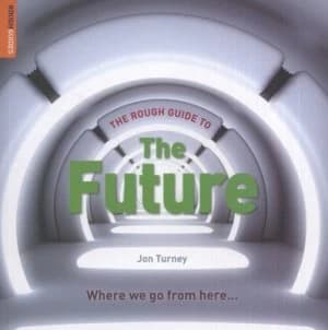 The Rough Guide to the Future by Jon Turney Book