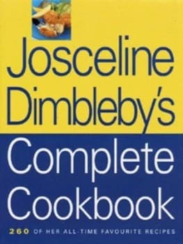 Josceline Dimblebys Complete Cookbook by Josceline Dimbleby Hardback