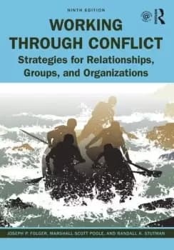 Working Through ConflictStrategies for Relationships Groups and Organizations