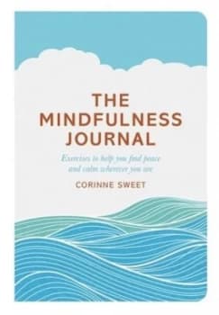 Mindfulness Journal by Corinne Sweet Paperback