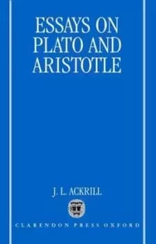 Essays on Plato and Aristotle by J. L Ackrill