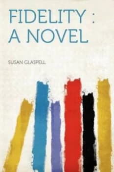 Fidelity by Susan Glaspell Paperback