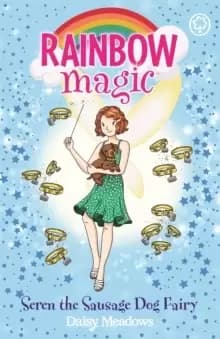 Rainbow Magic: Seren the Sausage Dog Fairy : Puppy Care Fairies Book 3