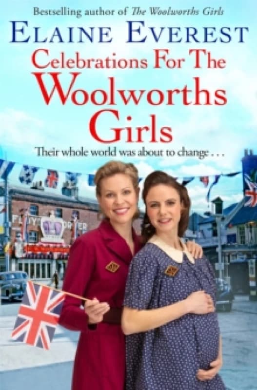 Celebrations for the Woolworths Girls. Hardback. By Elaine Everest Books