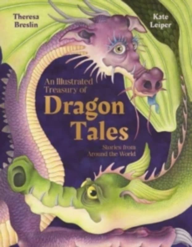 An Illustrated Treasury of Dragon Tales : Stories from Around the World Hardback