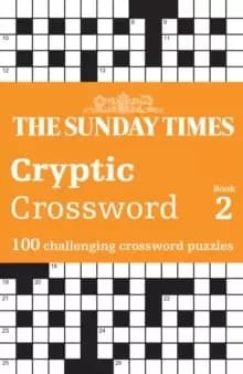 The Sunday Times Cryptic Crossword Book 2 : 100 Challenging Crossword Puzzles