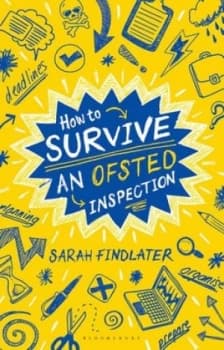 How to Survive an Ofsted Inspection by Sarah Findlater Paperback