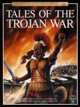 Tales of the Trojan War by Kamini Khanduri and Jeff Anderson Book