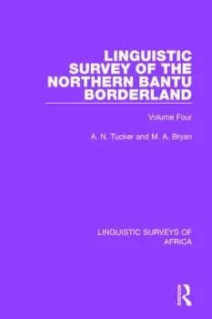 Linguistic Survey of the Northern Bantu BorderlandVolume Four