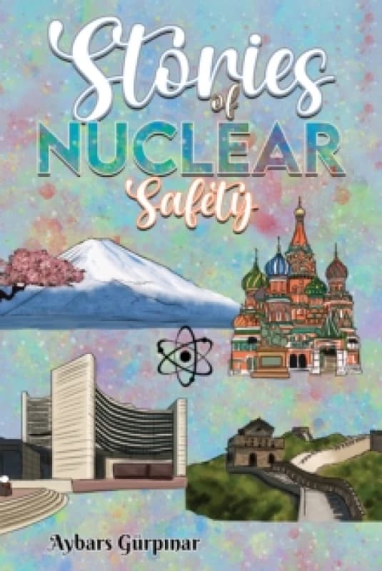Stories of Nuclear Safety. Paperback. By Aybars Gurpinar Books