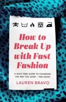 How to break up with fast fashion - Lauren Bravo - Paperback - Used