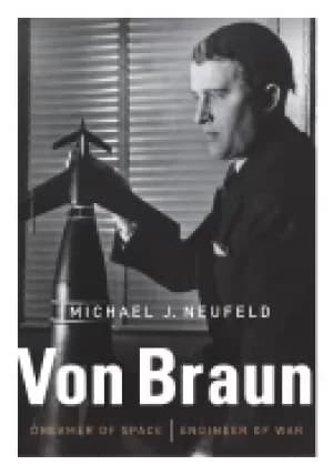 von braun dreamer of space engineer of war