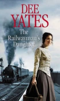 The Railwaymans Daughter by Dee Yates Book