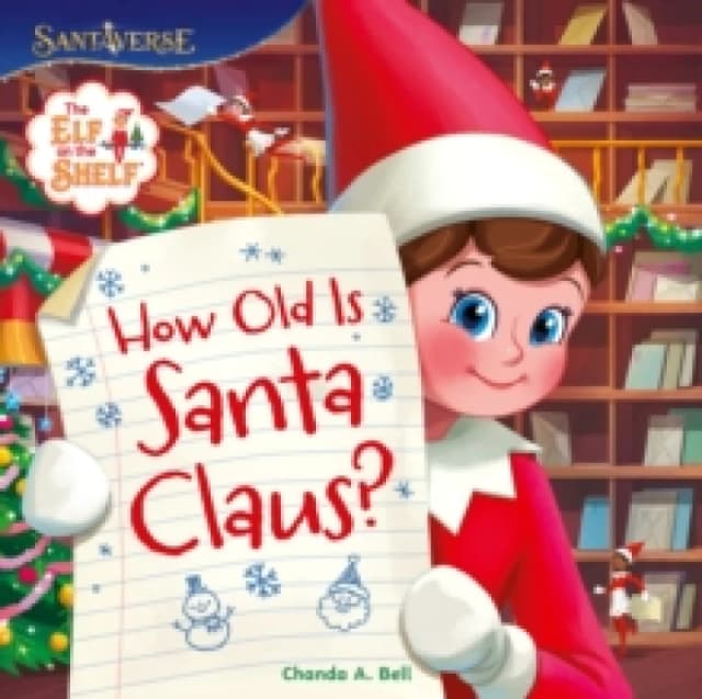 The Elf on the Shelf: How Old is Santa Claus? Paperback / softback