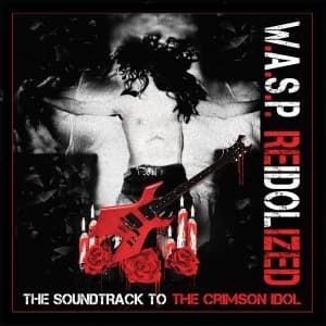 W.A.S.P. - Reidolized (The Soundtrack To The Crimson Idol) Vinyl