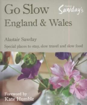 Go Slow England and Wales by Alastair Sawday Paperback