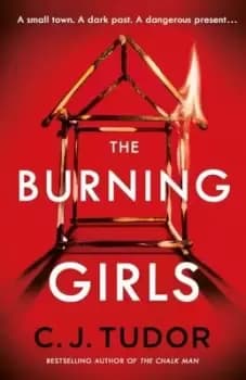 The burning girls by C. J. Tudor