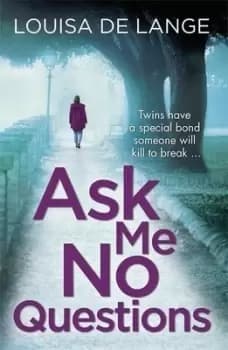 Ask me no questions by Louisa de Lange