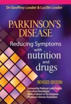 Parkinsons Disease Reducing Symptoms with Nutrition and Drugs. Revised Edition by G Leader Paperback