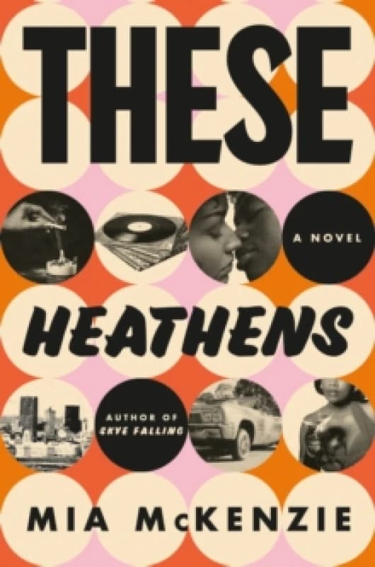 These Heathens. Hardback. By Mia McKenzie Books