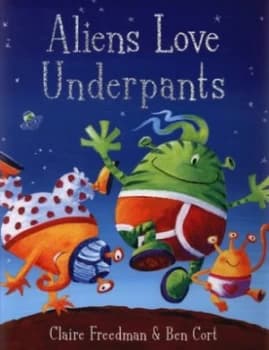 Aliens Love Underpants by Claire Freedman Hardback