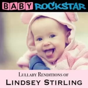 Lullaby Renditions of Lindsey Stirling by Baby Rockstar CD Album