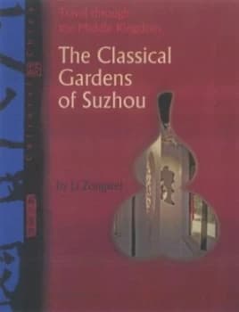 The Classical Gardens of Suzhou by Li Zongwei Book