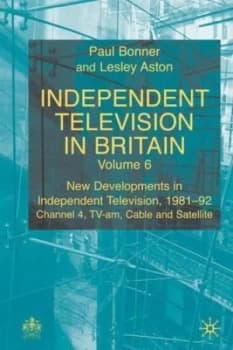 Independent Television in Britain by P. Bonner Hardback
