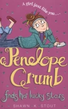 Penelope Crumb Finds Her Lucky Stars by Shawn K. Stout Book