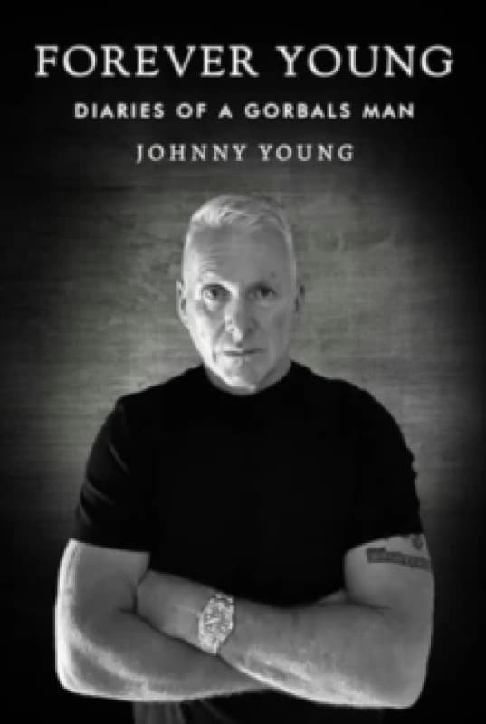 Forever Young: Diaries of a Gorbals Man Paperback / softback