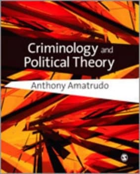 Criminology and Political Theory by Anthony Amatrudo Book