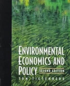 Environmental Economics and Policy by Tom Tietenberg Book
