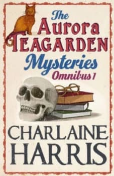 The First Aurora Teagarden Omnibus by Charlaine Harris Hardback