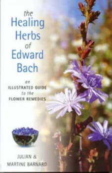 The Healing Herbs of Edward Bach by Julian Barnard and Martine Barnard Paperback