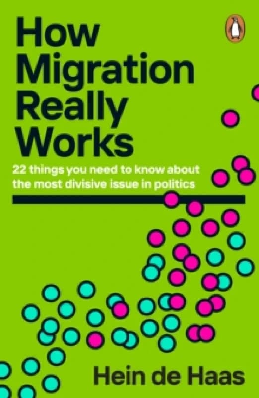 How Migration Really Works. Paperback. By Hein de Haas Books