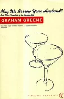 May we borrow your husband? by Graham Greene