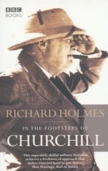 In the Footsteps of Churchill by Richard Holmes Paperback