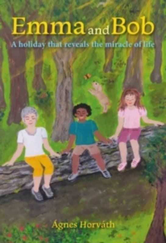 Emma and Bob : A holiday that reveals the miracle of life Paperback / softback