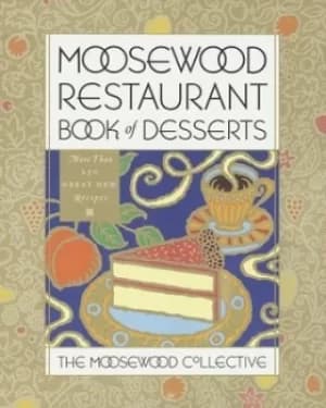 Moosewood Restaurant book of desserts by Moosewood Collective