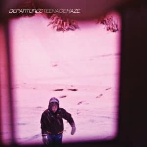 Departures - Teenage Haze Vinyl