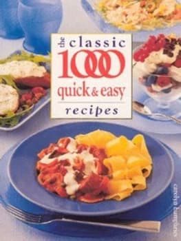 The Classic 1000 Quick and Easy Recipes by Carolyn Humphries and Fiona Williams Paperback