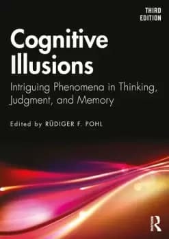 Cognitive Illusions Intriguing Phenomena in Thinking Judgment and Memory