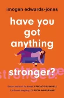 Have You Got Anything Stronger?