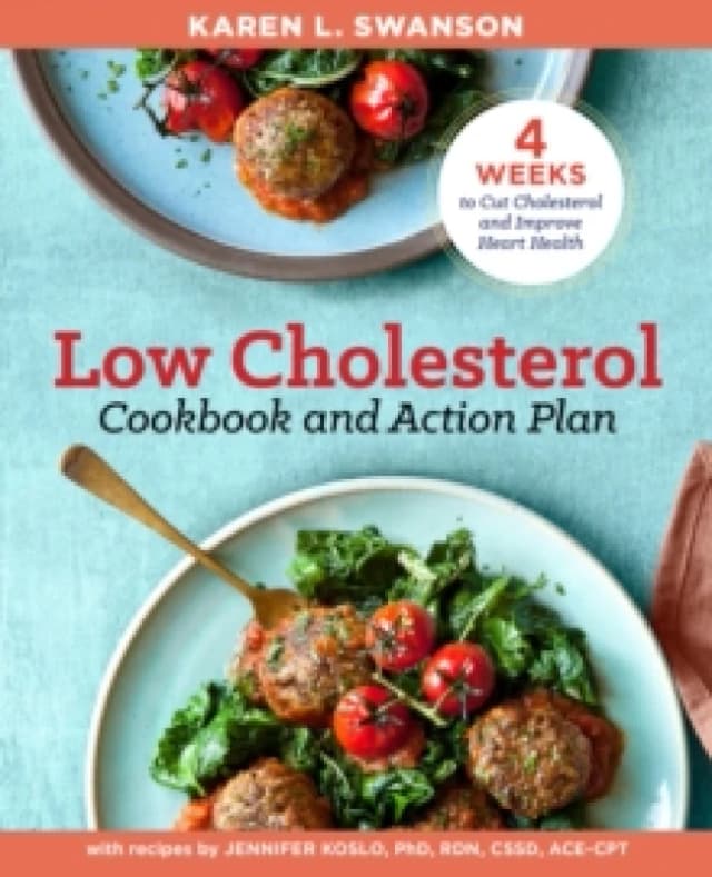 The Low Cholesterol Cookbook and Action Plan : 4 Weeks to Cut Cholesterol and Improve Heart Health Paperback / softback