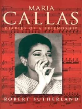 Maria Callas by Robert Sutherland Hardback